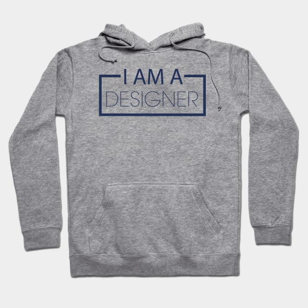 I AM A DESIGNER Hoodie by PAULO GUSTTAVO